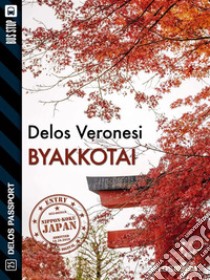 Byakkotai. E-book. Formato EPUB ebook di Delos Veronesi