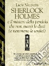 Sherlock Holmes e il mistero della pendola che non suonò le dieci (e nemmeno le undici). E-book. Formato EPUB ebook di Lucio Nocentini