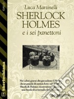 Sherlock Holmes e i sei panettoni. E-book. Formato EPUB