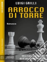 Arrocco di torre. E-book. Formato EPUB ebook