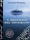 Il desiderio del tipografo. E-book. Formato EPUB ebook