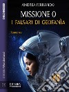 Missione 0 - I falsari di GeofanìaK-Squad 1. E-book. Formato EPUB ebook di Andrea Ferrando