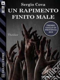 Un rapimento finito male. E-book. Formato EPUB ebook di Sergio Cova