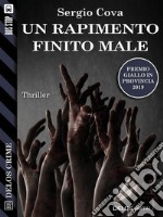 Un rapimento finito male. E-book. Formato EPUB ebook