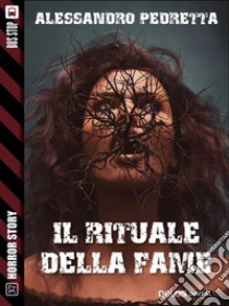 Il rituale della fame. E-book. Formato EPUB ebook di Alessandro Pedretta