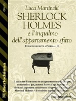 Sherlock Holmes e l'inquilino dell'appartamento sfittoIndagini segrete a Pistoia 2. E-book. Formato EPUB