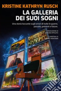 La galleria dei suoi sogni. E-book. Formato EPUB ebook di Kristine Kathryn Rusch