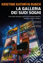 La galleria dei suoi sogni. E-book. Formato EPUB ebook