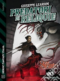 Predatori di reliquieCiclo: Crypt Marauders Chronicles. E-book. Formato EPUB ebook