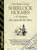 Sherlock Holmes e il mistero dei custodi del faro. E-book. Formato EPUB ebook