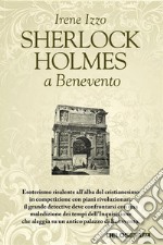 Sherlock Holmes a Benevento. E-book. Formato EPUB