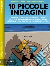 10 Piccole indagini. E-book. Formato EPUB ebook