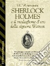 Sherlock Holmes e il medaglione d'oro della signora Watson. E-book. Formato EPUB ebook di GC Rosenquist