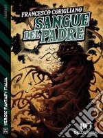 Sangue del padre. E-book. Formato EPUB ebook