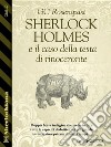 Sherlock Holmes  e il caso della testa  di rinoceronte. E-book. Formato EPUB ebook di GC Rosenquist