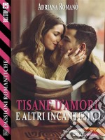 Tisane d'amore e altri incantesimi. E-book. Formato EPUB ebook