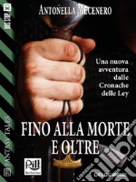 Fino alla morte e oltre. E-book. Formato EPUB ebook