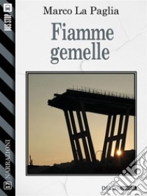 Fiamme gemelle. E-book. Formato EPUB ebook di Marco La Paglia