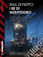 I Re di Montedoro. E-book. Formato EPUB ebook