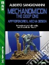 Mechanomicon. The Deep One. Approfondire il mecha design. E-book. Formato EPUB ebook di Alberto Sangiovanni