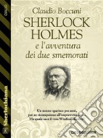 Sherlock Holmes e l'avventura dei due smemorati. E-book. Formato EPUB ebook