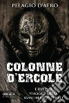 Colonne d'Ercole. L'Ultimo Viaggio della Maschera di Ferro. E-book. Formato EPUB ebook di Pelagio D'Afro