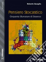 Pensiero stocastico. Cinquanta sfumature di dissenso. E-book. Formato EPUB ebook