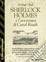 Sherlock Holmes e l’avventura di Canal Reach. E-book. Formato EPUB ebook