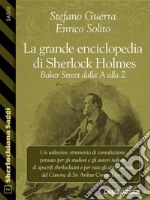 La grande enciclopedia di Sherlock Holmes. E-book. Formato EPUB ebook