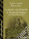 La grande enciclopedia di Sherlock Holmes. E-book. Formato EPUB ebook