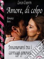 Amore, di colpo. E-book. Formato EPUB ebook