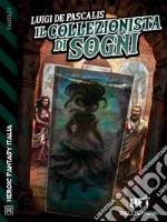 Il collezionista di sogni. E-book. Formato EPUB ebook