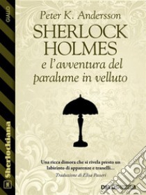 Sherlock Holmes e l'avventura del paralume in velluto. E-book. Formato EPUB ebook di Peter K. Andersson