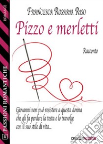 Pizzo e merletti. E-book. Formato EPUB ebook di Francesca Rosaria Riso