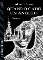 Quando cade un angelo. E-book. Formato EPUB ebook