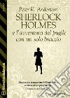 Sherlock Holmes e l'avventura del pugile con un solo braccio. E-book. Formato EPUB ebook