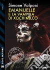 Emanuelle e la vampira di Xochimilco. E-book. Formato EPUB ebook di Simone Volponi