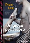 Un gioco pericolosoWeekend a luci rosse 2. E-book. Formato EPUB ebook di Theo Lee