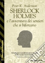 Sherlock Holmes e l'avventura dei sentieri che si biforcano. E-book. Formato EPUB ebook