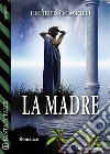 La Madre. E-book. Formato EPUB ebook