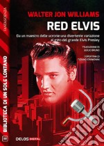 Red Elvis. E-book. Formato EPUB ebook