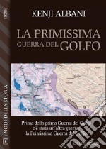 La primissima guerra del Golfo. E-book. Formato EPUB ebook