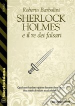 Sherlock Holmes e il re dei falsari. E-book. Formato EPUB ebook