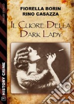 Il cuore della dark Lady. E-book. Formato EPUB ebook