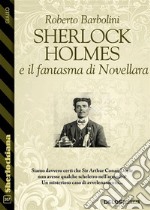 Sherlock Holmes e il fantasma di Novellara. E-book. Formato EPUB ebook