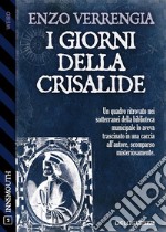 I giorni della crisalide. E-book. Formato EPUB ebook