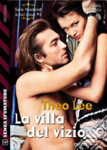 Nella villa del vizioWeekend a luci rosse 3. E-book. Formato EPUB ebook di Theo Lee