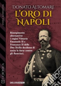 L'oro di Napoli. E-book. Formato EPUB ebook di Donato Altomare