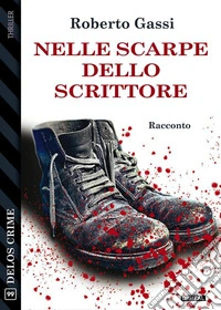 Nelle scarpe dello scrittore. E-book. Formato EPUB ebook