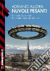 Nuvole pesanti. E-book. Formato EPUB ebook di Adriano Allora